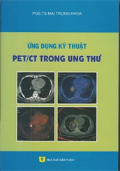 Sách Ứng dụng kỹ thuật PET/CT trong ung thư